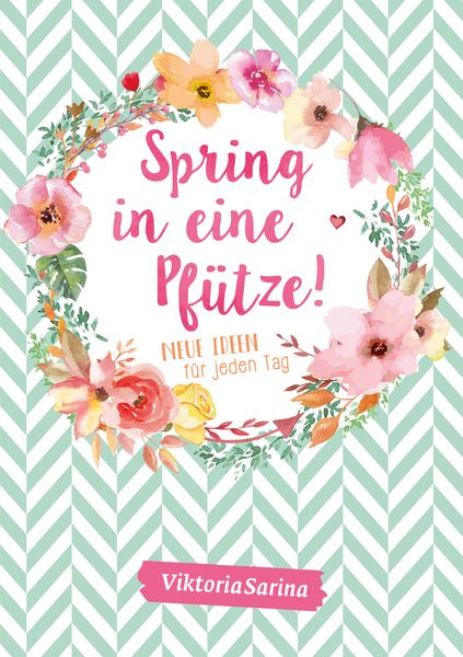 Produktbild: Spring in eine Pf&uuml;tze! Neue Ideen f&uuml;r jeden Tag