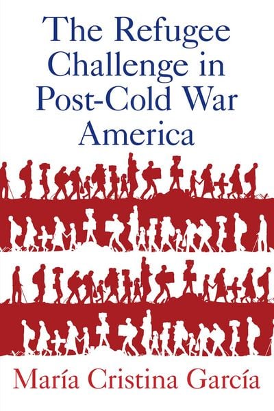 Produktbild: The Refugee Challenge in Post-Cold War America