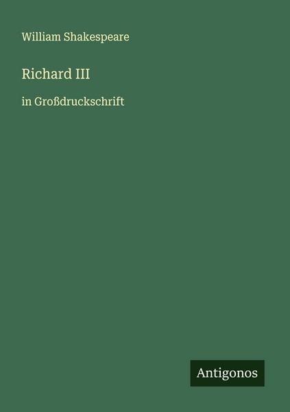 Richard III, Taschenbuch von William Shakespeare, Antigonos Verlag, 9783388075655