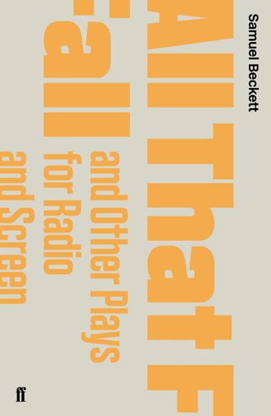 Produktbild: All That Fall and Other Plays for Radio and Screen