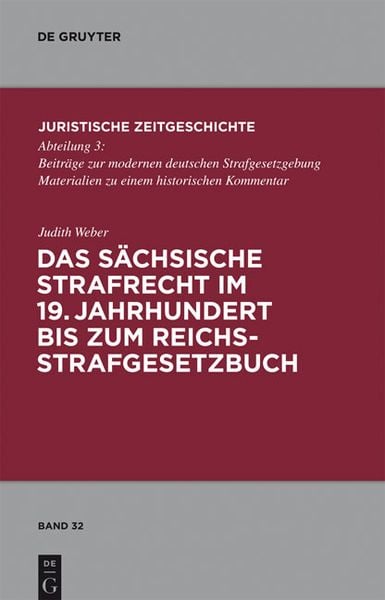 Produktbild: Das s&auml;chsische Strafrecht im 19. Jahrhundert bis zum Reichsstrafgesetzbuch