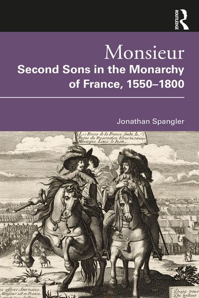 Produktbild: Monsieur. Second Sons in the Monarchy of France, 1550-1800