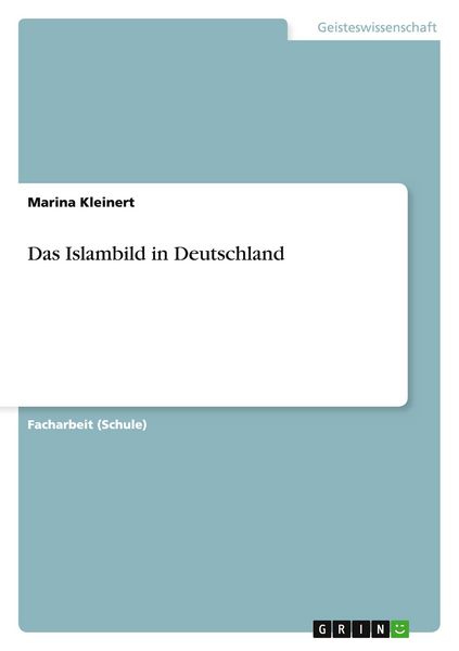 Das Islambild in Deutschland, Taschenbuch von Marina Kleinert, GRIN, 9783656004981