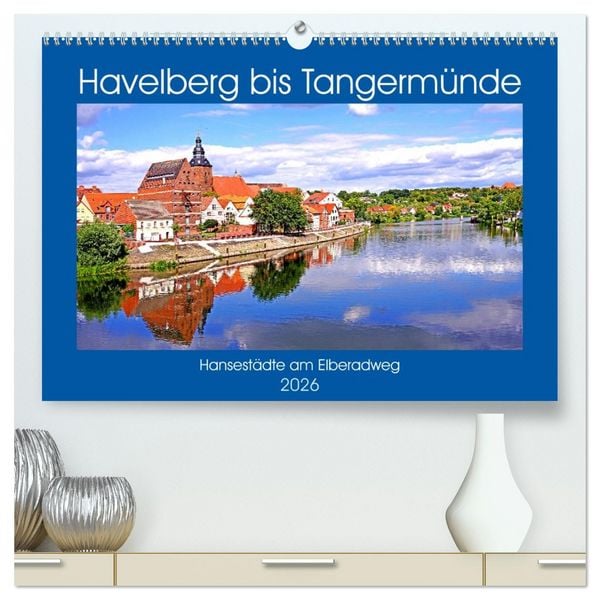 Produktbild: Havelberg bis Tangerm&uuml;nde (hochwertiger Premium Wandkalender 2026 DIN A2 quer), Kunstdruck in Hochglanz