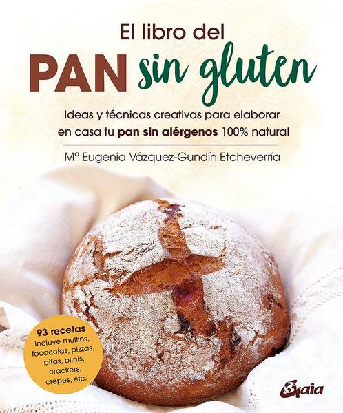 Produktbild: El libro del pan sin gluten : ideas y t&eacute;cnicas creativas para elaborar en casa tu pan sin al&eacute;rgenos 100% natural