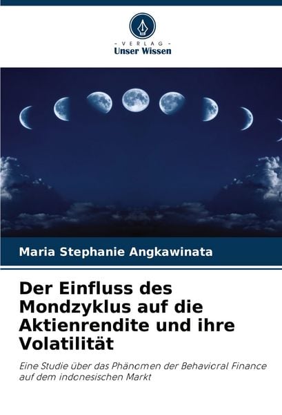 Produktbild: Der Einfluss des Mondzyklus auf die Aktienrendite und ihre Volatilit&auml;t