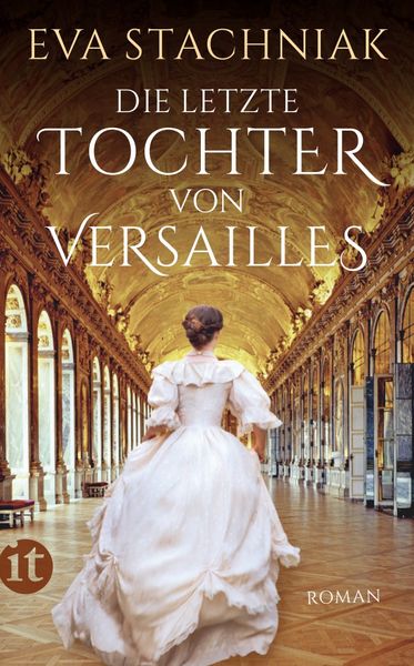 Die letzte Tochter von Versailles, Taschenbuch von Eva Stachniak, Insel Verlag, 978-3-458-68240-0
