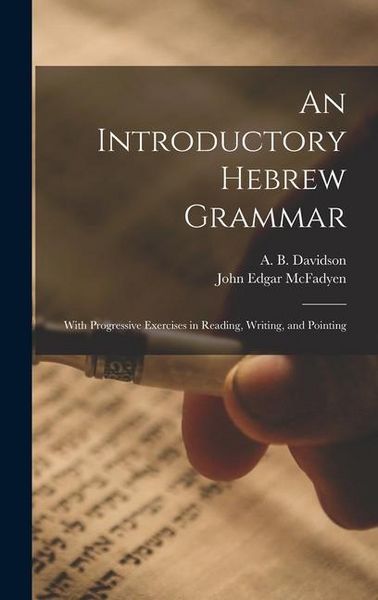 Produktbild: An Introductory Hebrew Grammar: With Progressive Exercises in Reading, Writing, and Pointing