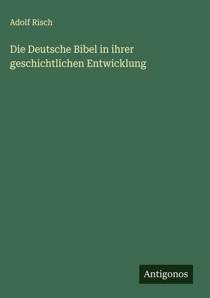 Produktbild: Die Deutsche Bibel in ihrer geschichtlichen Entwicklung