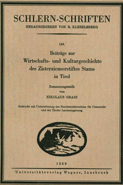 Beiträge zur Wirtschafts- und Kulturgeschichte des Zisterzienserstiftes Stams in Tirol