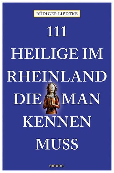 Produktbild: 111 Heilige im Rheinland, die man kennen muss