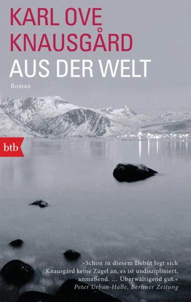 Aus der Welt, Taschenbuch von Karl Ove Knausgard, btb, 978-3-442-77227-8