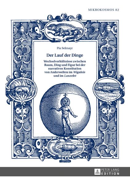 Produktbild: Der Lauf der Dinge. Wechselverh&auml;ltnisse zwischen Raum, Ding und Figur bei der narrativen Konstitution von Anderwelten im &laquo;Wigalois&raquo; und im &laquo;Lanzelet&raquo;