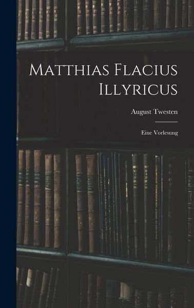Produktbild: Matthias Flacius Illyricus