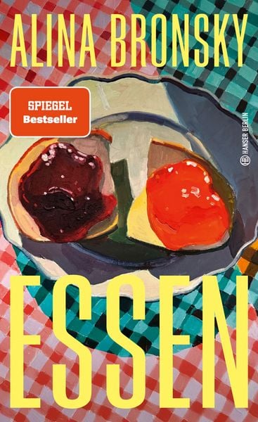 Essen, Gebundene Ausgabe von Alina Bronsky, Hanser Berlin in Carl Hanser Verlag GmbH & Co. KG, 978-3-446-28152-3