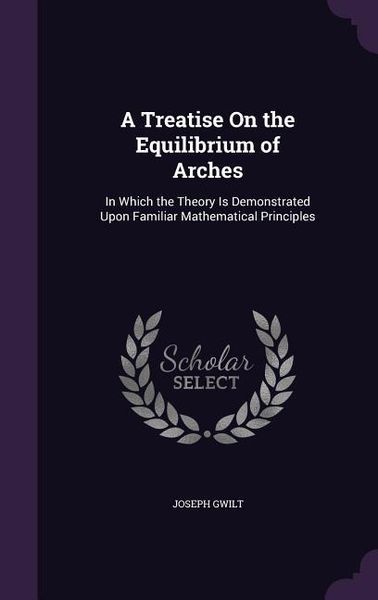 Produktbild: A Treatise On the Equilibrium of Arches