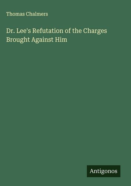 Produktbild: Dr. Lee's Refutation of the Charges Brought Against Him