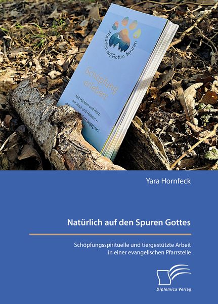 Produktbild: Nat&uuml;rlich auf den Spuren Gottes. Sch&ouml;pfungsspirituelle und tiergest&uuml;tzte Arbeit in einer evangelischen Pfarrstelle