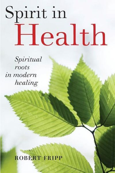 Produktbild: Spirit in Health: Spiritual roots in modern healing, or Social and medical sciences enlist ancient mind-body healing techniques