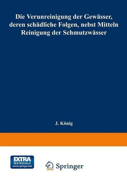 Produktbild: Die Verunreinigung der Gew&auml;sser, deren sch&auml;dliche Folgen, nebst Mitteln zur Reinigung der Schmutzw&auml;sser