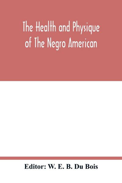 Produktbild: The health and physique of the Negro American
