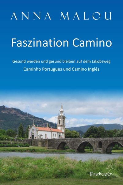 Produktbild: Faszination Camino - Gesund werden und gesund bleiben auf dem Jakobsweg