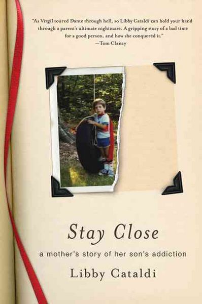Produktbild: Stay Close: A Mother's Story of Her Son's Addiction