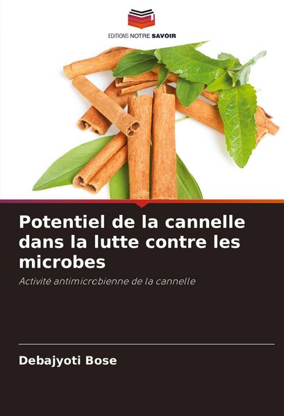 Produktbild: Potentiel de la cannelle dans la lutte contre les microbes