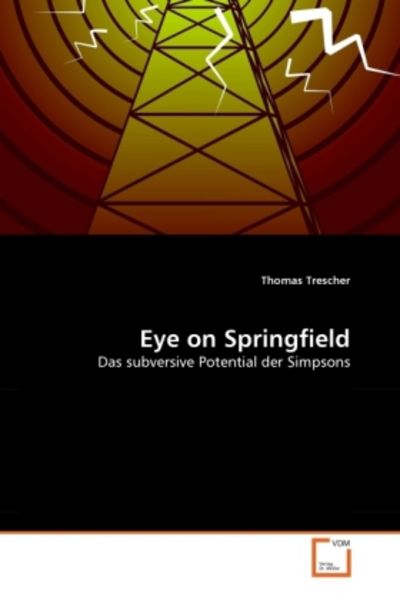 Trescher, T: Eye on Springfield, Taschenbuch von Thomas Trescher, VDM, 9783639292220