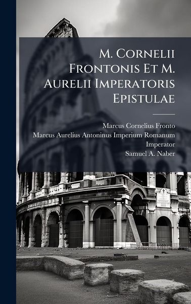 Produktbild: M. Cornelii Frontonis Et M. Aurelii Imperatoris Epistulae