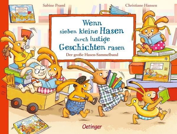 Wenn sieben kleine Hasen durch lustige Geschichten rasen, Gebundene Ausgabe von Sabine Praml, Verlag Friedrich Oetinger GmbH, 978-3-7512-0286-2
