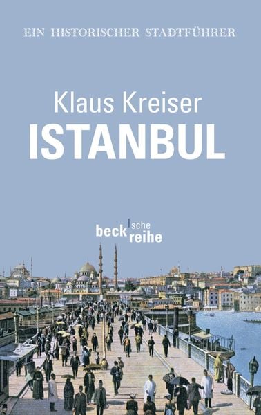 Istanbul, Taschenbuch von Klaus Kreiser, C.H. Beck, 9783406645181