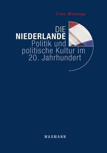 Die Niederlande, Taschenbuch von Friso Wielenga, Waxmann Verlag GmbH, 9783830918448