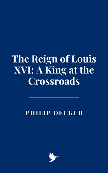 Produktbild: The Reign of Louis XVI: A King at the Crossroads