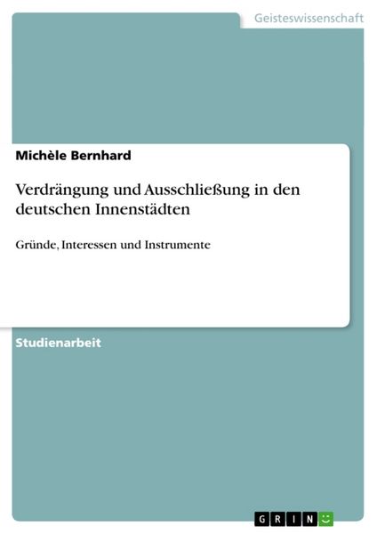 Verdrängung und Ausschließung in den deutschen Innenstädten, Taschenbuch von Michèle Bernhard, GRIN, 9783640195015