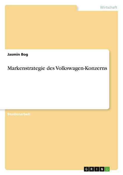 Markenstrategie des Volkswagen-Konzerns, Taschenbuch von Jasmin Bog, GRIN, 9783346743923