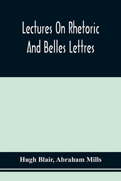 Produktbild: Lectures On Rhetoric And Belles Lettres
