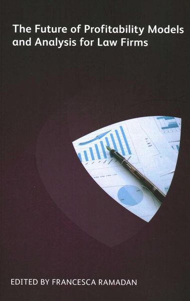 Produktbild: The Future of Profitability Models and Analysis for Law Firms