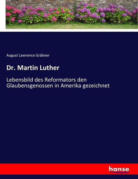 Dr. Martin Luther, Taschenbuch von August Lawrence Gräbner, Hansebooks, 9783743637238