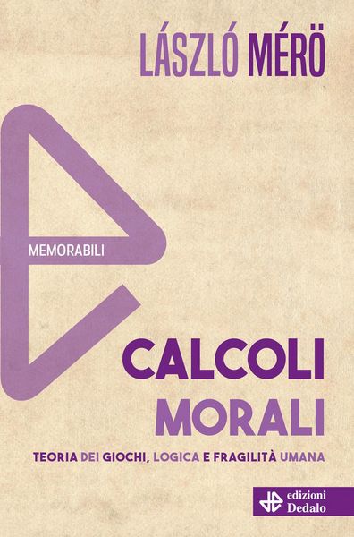 Produktbild: Calcoli morali. Teoria dei giochi, logica e fragilit&agrave; umana