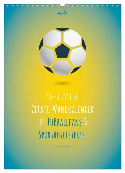 vollgeherzt: Der lustige Zitate-Wandkalender für Fußballfans und Sportbegeisterte! (Wandkalender 2026 DIN A2 hoch), CALVENDO Monatskalender