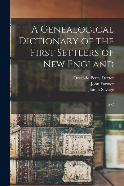Produktbild: A Genealogical Dictionary of the First Settlers of New England