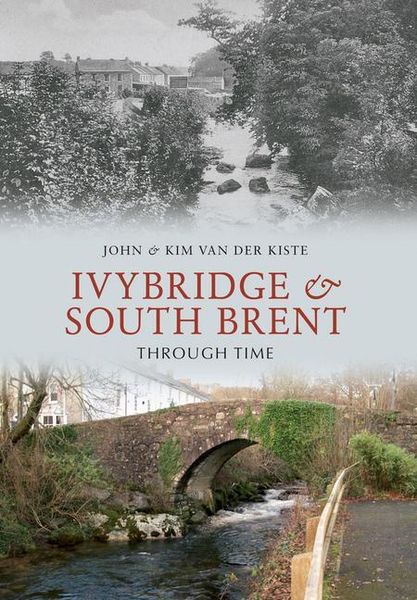 Produktbild: Ivybridge and South Brent Through Time