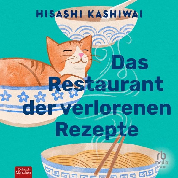 Das Restaurant der verlorenen Rezepte - Hisashi Kashiwai, Audio, 9783691281552