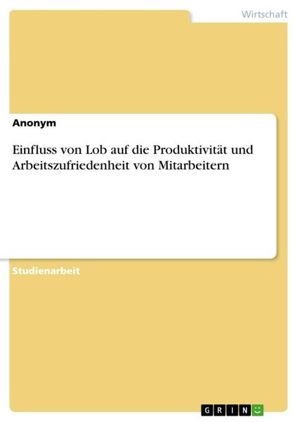 Produktbild: Einfluss von Lob auf die Produktivit&auml;t und Arbeitszufriedenheit von Mitarbeitern