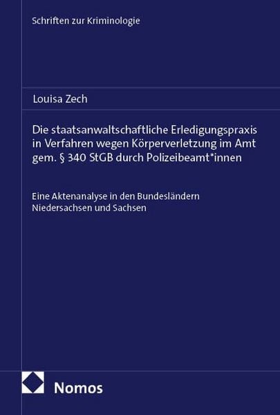 Produktbild: Die staatsanwaltschaftliche Erledigungspraxis in Verfahren wegen K&ouml;rperverletzung im Amt gem. &sect; 340 StGB durch Polizeibeamt*innen