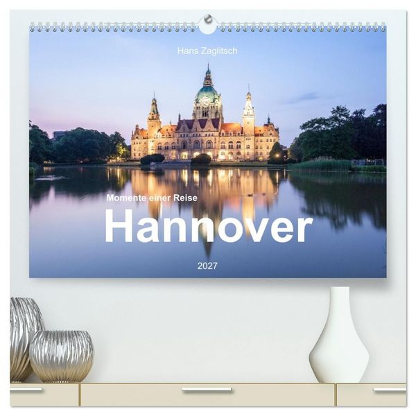 Produktbild: Hannover - Momente einer Reise (hochwertiger Premium Wandkalender 2027 DIN A2 quer), Kunstdruck in Hochglanz