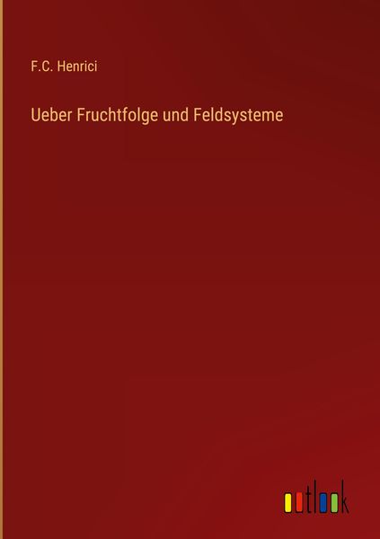 Produktbild: Ueber Fruchtfolge und Feldsysteme
