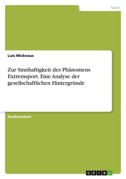 Produktbild: Zur Sinnhaftigkeit des Ph&auml;nomens Extremsport. Eine Analyse der gesellschaftlichen Hintergr&uuml;nde