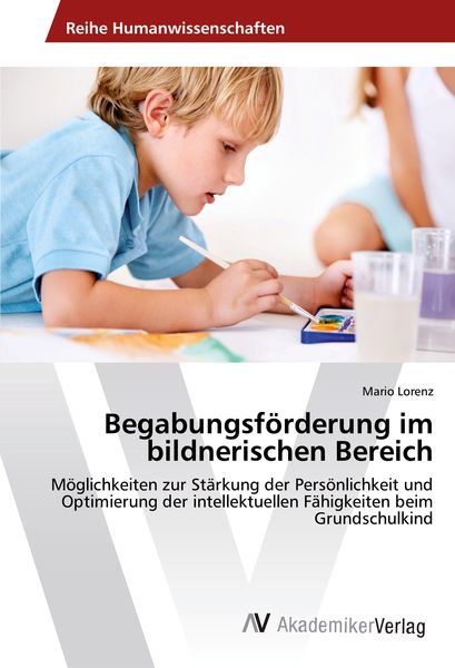 Begabungsförderung im bildnerischen Bereich, Taschenbuch von Mario Lorenz, AV Akademikerverlag, 9783639497304